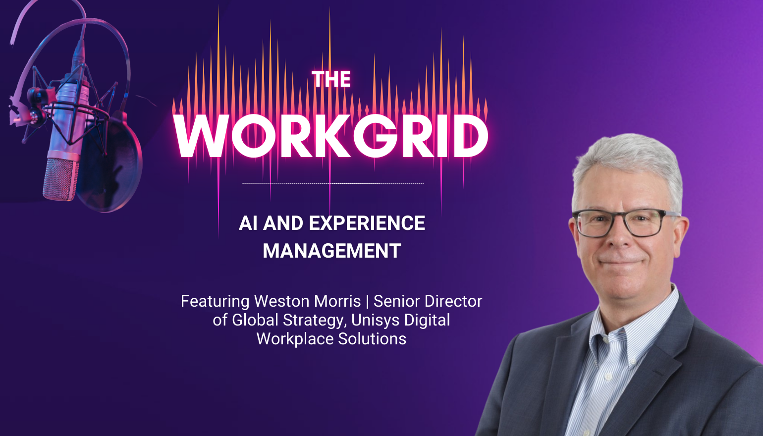 The Workgrid Podcast | AI and Experience Management
