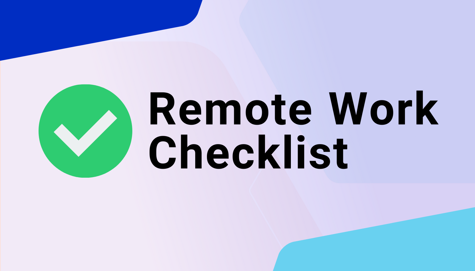 The Definitive Checklist for Making Remote Work Easier