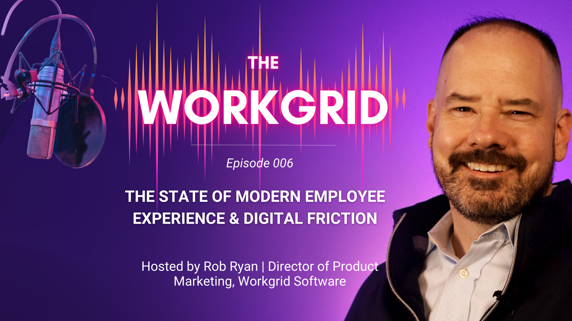 In this episode of The Workgrid podcast, host Rob Ryan covers the State of the Modern Employee Experience report details, including an overview of the types of digital friction, and a deep dive into root causes.