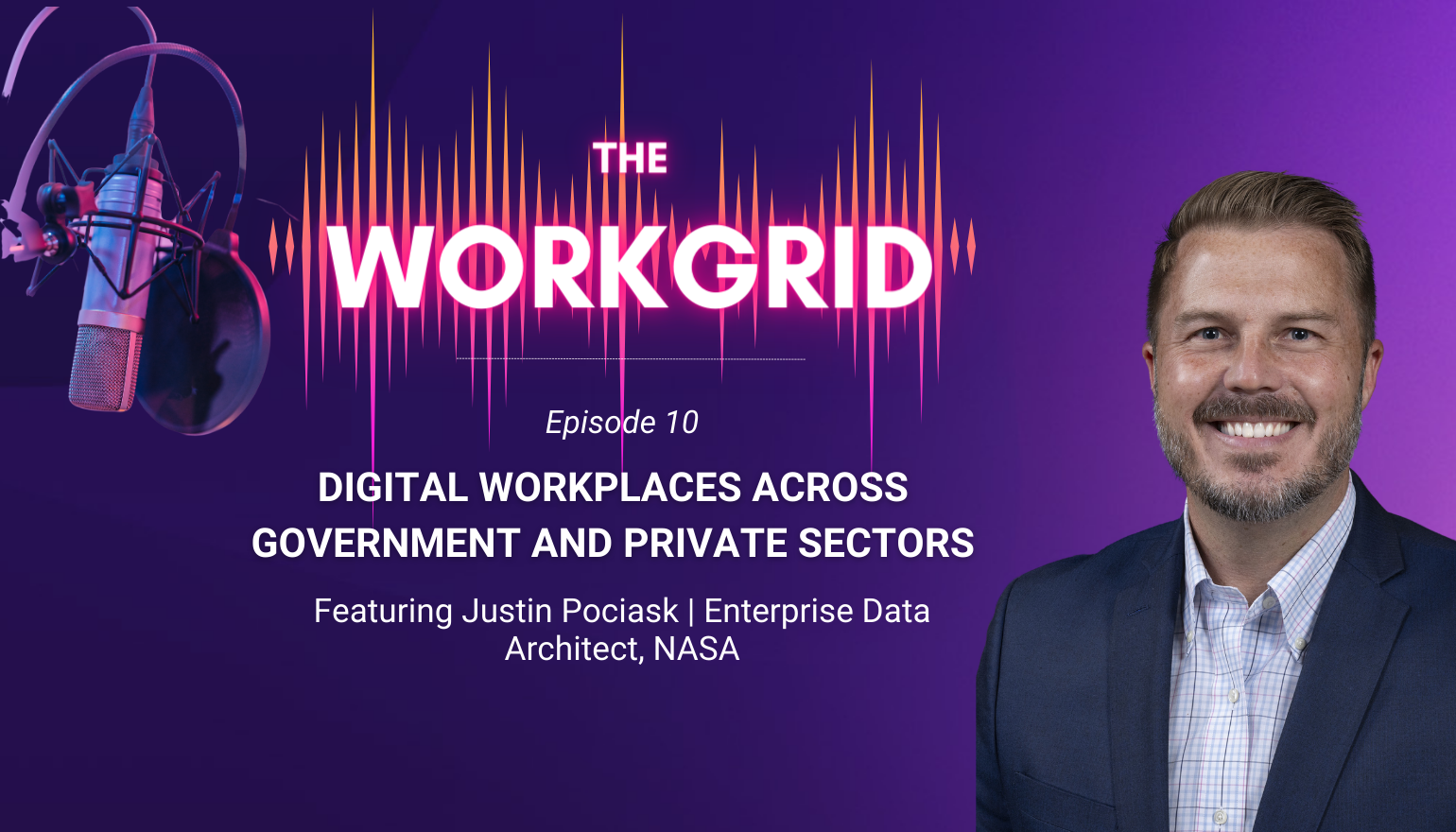 The Workgrid Podcast | Digital Workplaces Across Government and Private Sectors