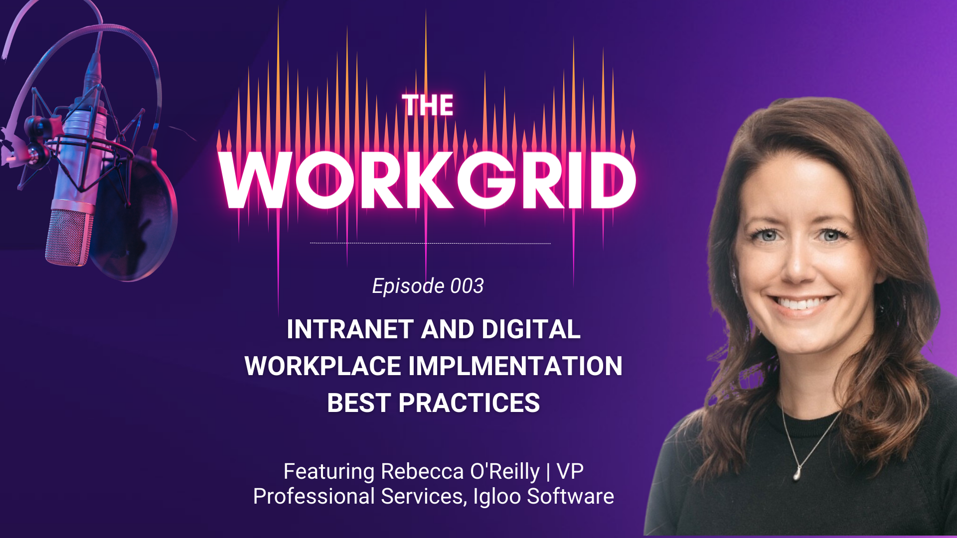 In this episode of The Workgrid, Rebecca O'Reilly joins Rob Ryan to explore the pivotal role of a well-defined digital workplace vision and strategy as they dive into setting the foundation for digital workplace success. 