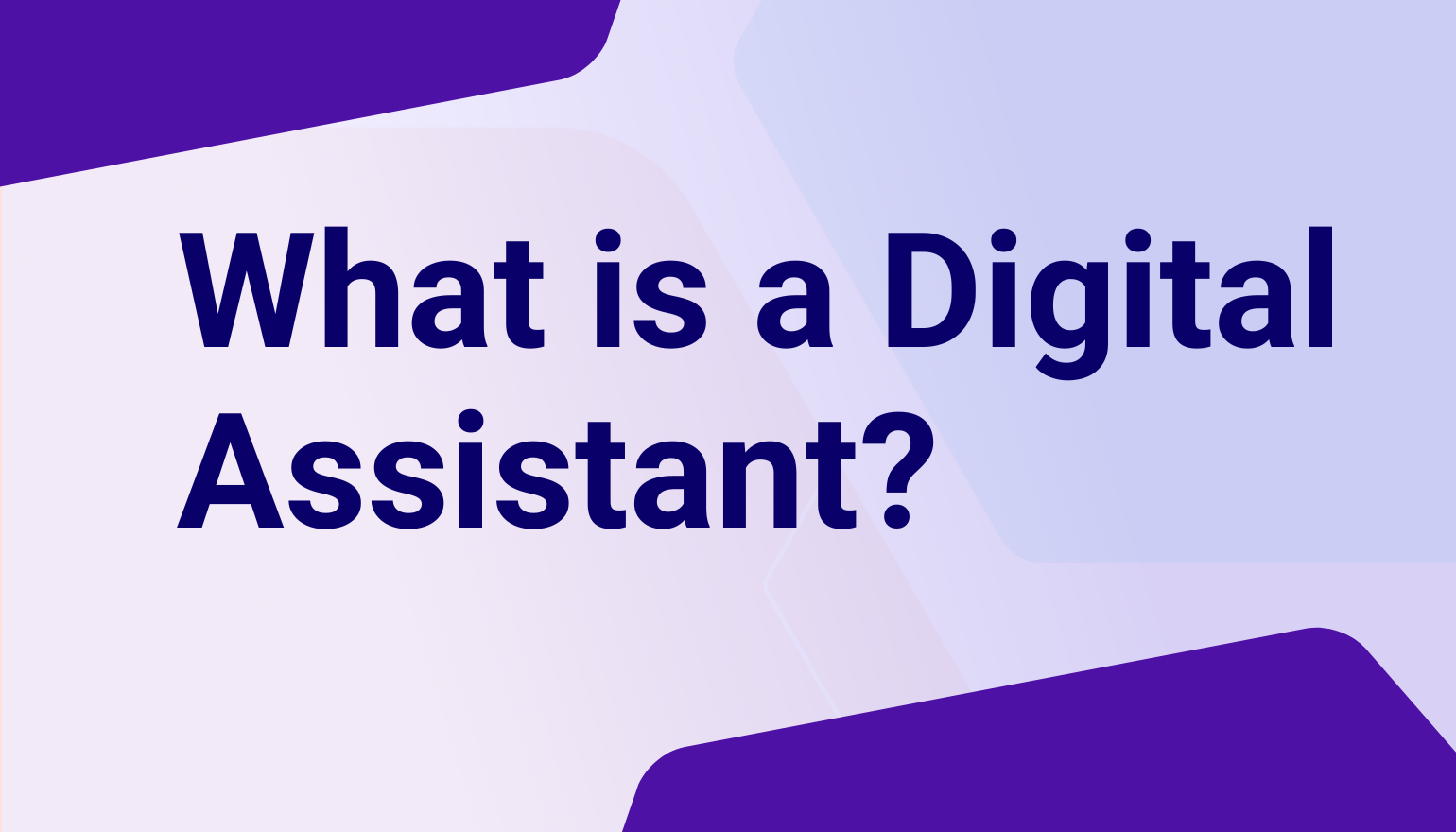 What is a Digital Assistant?