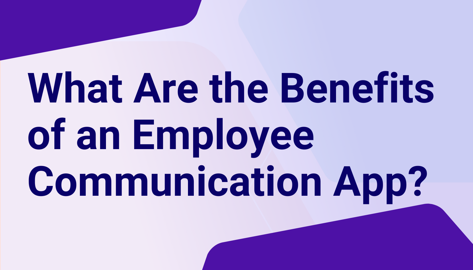 What are the Benefits of an Employee Communication App?