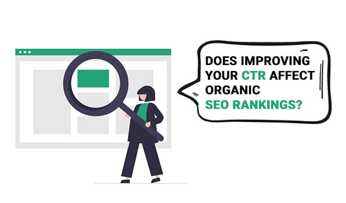 Does Improving Your Ctr Affect Organic Seo Rankings
