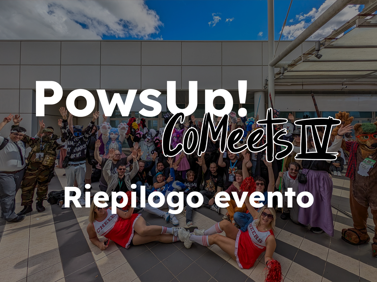 Recap - PowsUp! CoMeets IV