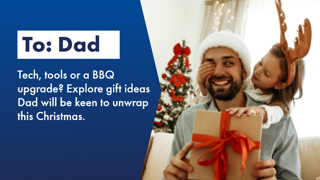 Gifts for Dad at The Good Guys