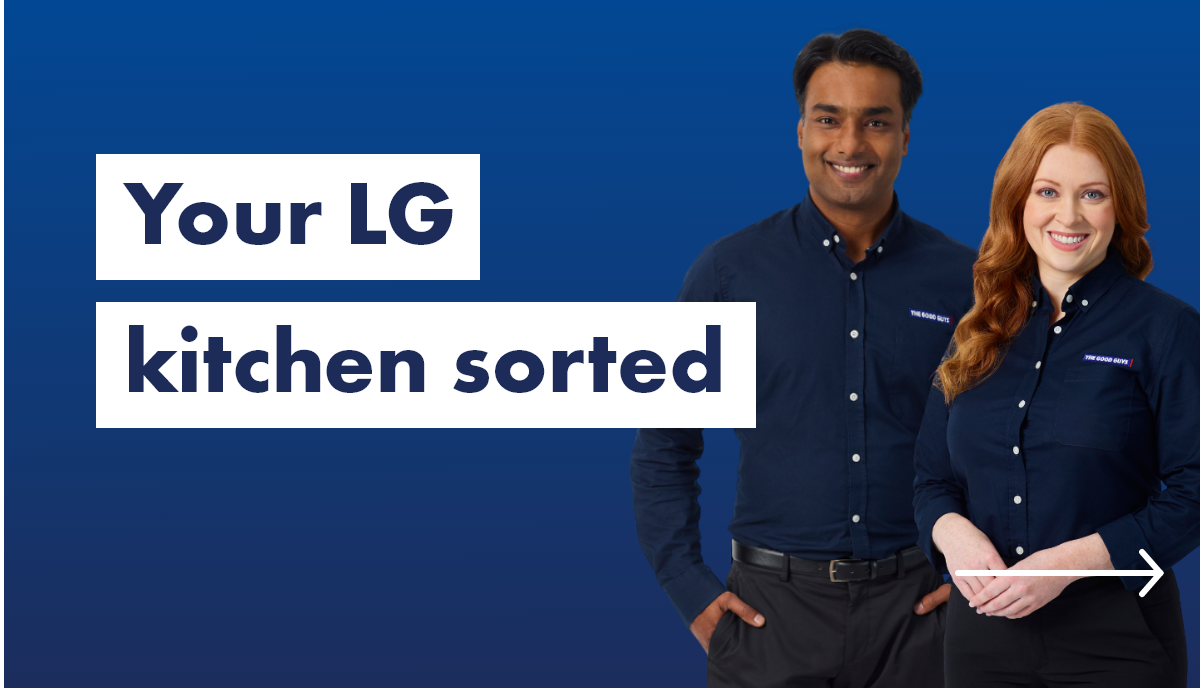 Your LG Kitchen sorted at The Good Guys. 