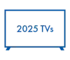 Collection Image - 2025 TVs