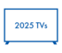 Collection Image - 2025 TVs