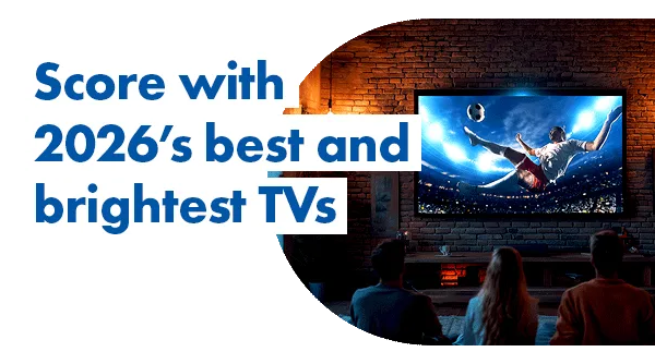score big with 2026's best and brightest tvs text