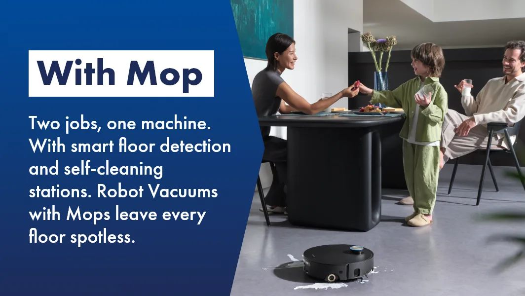Check out all the incredible features of Robot Vacuums with Mops at The Good Guys.