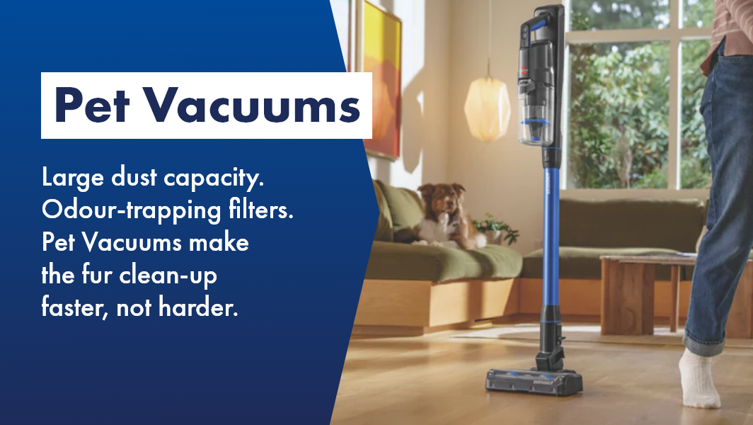 Bissell Pet Vacuum, ready for pet hair or any mess. Shop now at The Good Guys. 