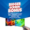 FY27 WK14 MULTI10611 / MULTI64197 Bigger Screen Bonus 90SC - Category Marketing Tile