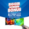 FY26 WK46 MULTI63687 Bigger Screen Bonus Generic Fifth Tile