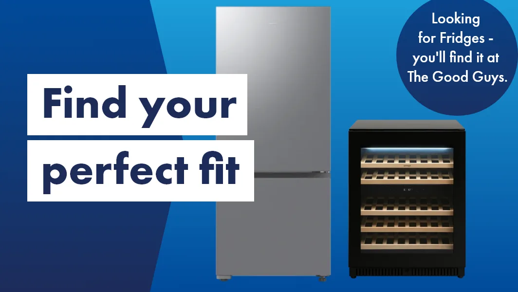 Find your perfect Fridge fit at The Good Guys!