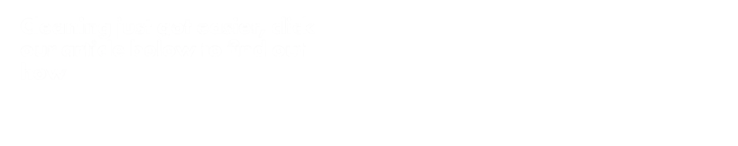 Cleaning just got easier, clock our article below to find out how.