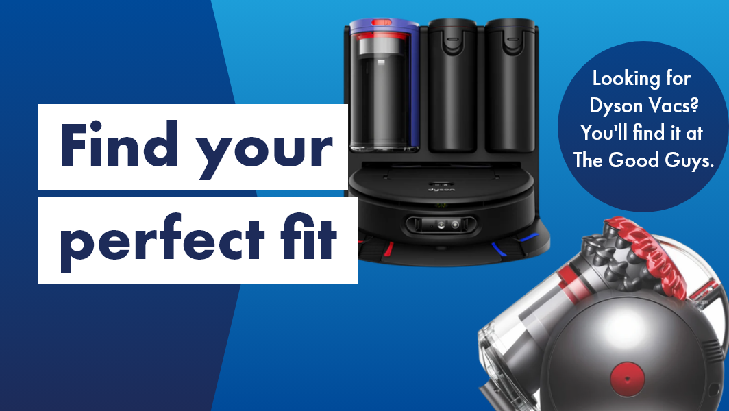 Find your perfect Dyson fit at The Good Guys. 