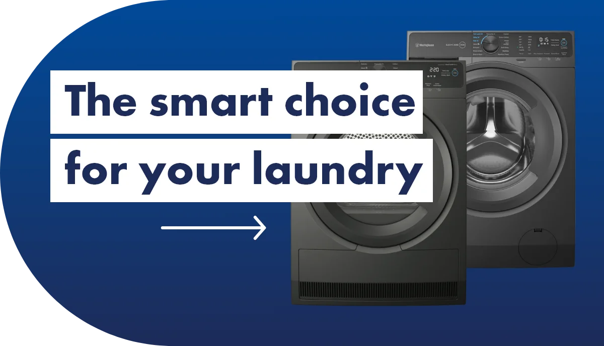 The smart choice for your laundry - Westinghouse.