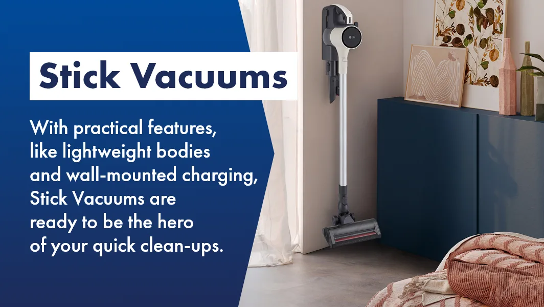 Discover the key features of Stick Vacuums, and shop now at The Good Guys.