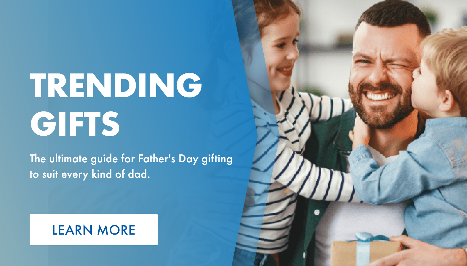 Father's Day Gift Guide for Dad banner with a dad and his two kids and a Learn More button.