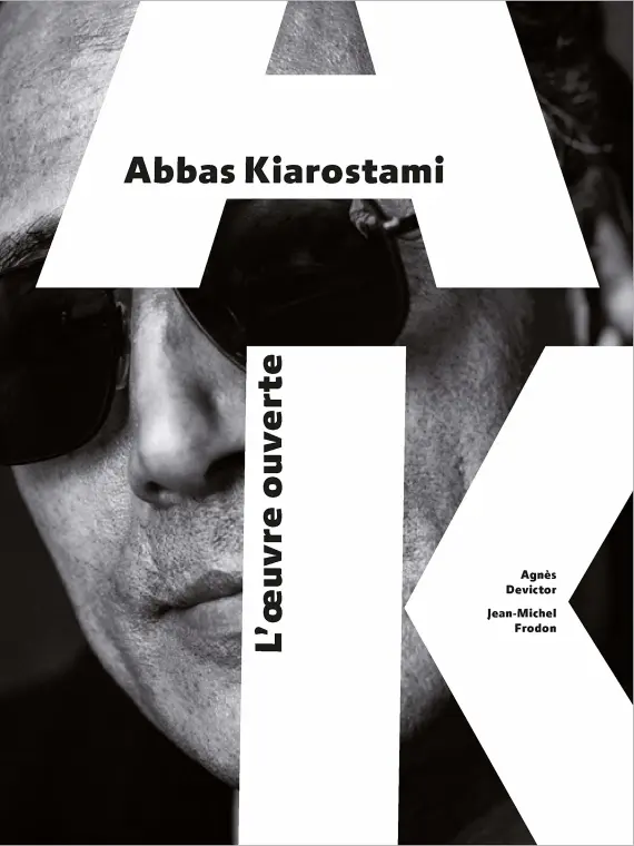 Abbas Kiarostami: l'oeuvre ouverte