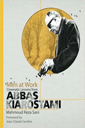 Men At Work, Cinematic Lessons From Abbas Kiarostami