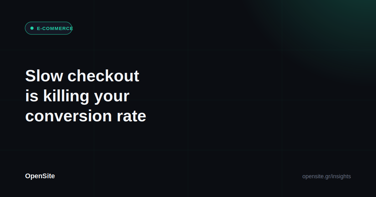Slow Checkout Is Killing Your Conversion Rate