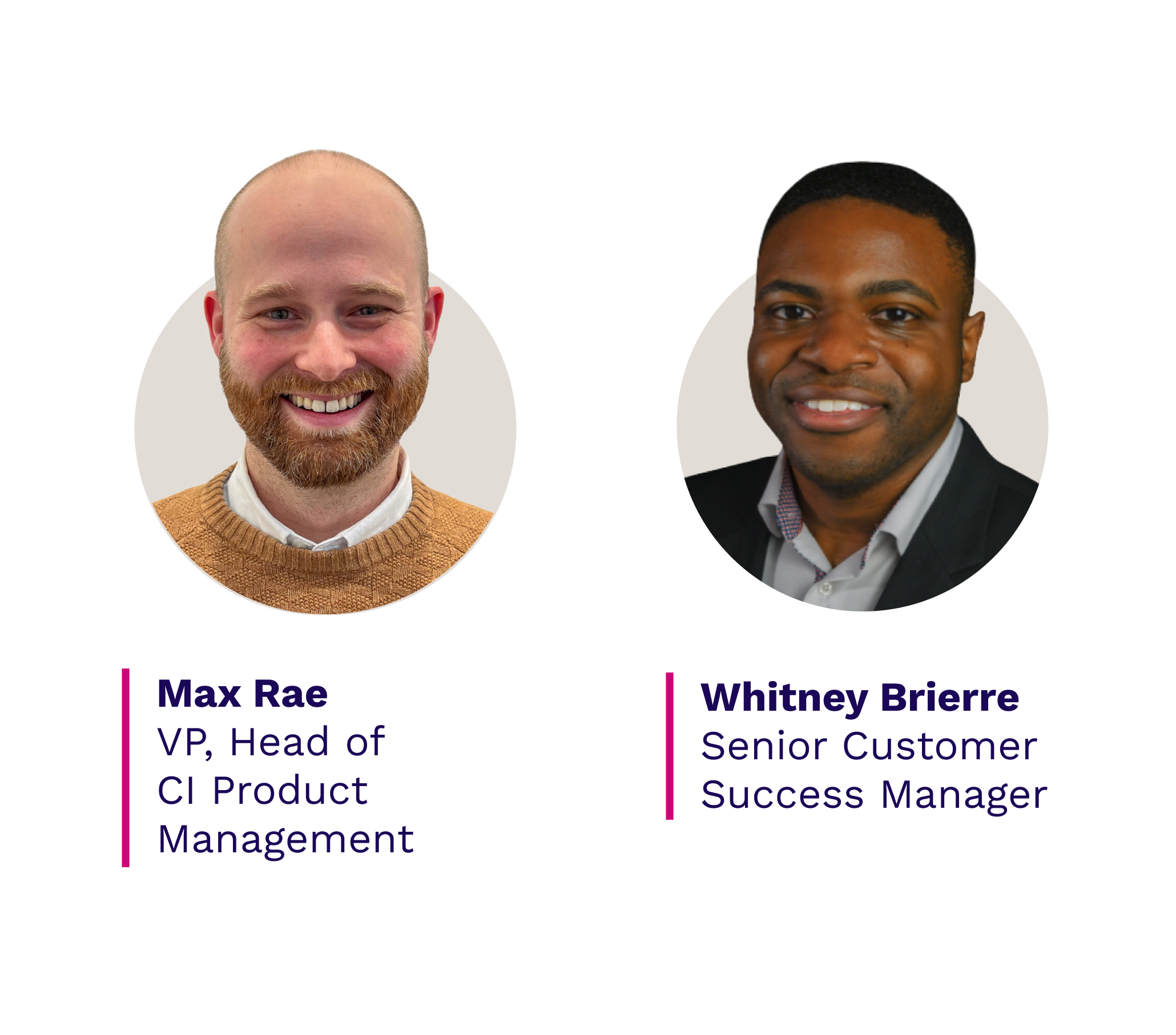 Max Rae, Head of CI Product Management, and Whitney Brierre, Senior Customer Success Manager