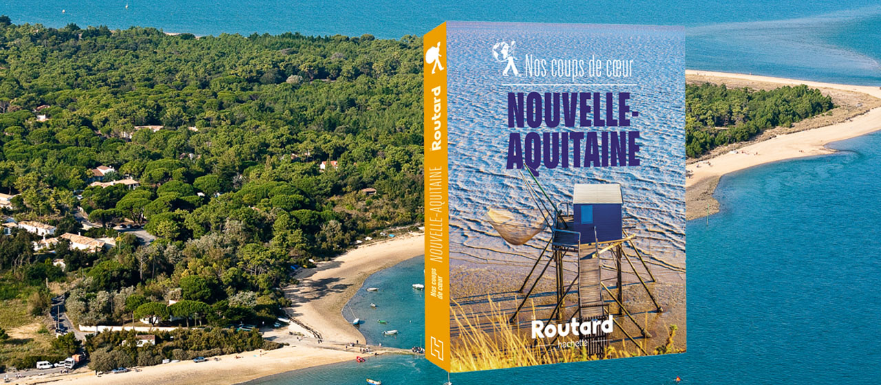 Guide Routard "Nos Coups de Cœur Nouvelle-Aquitaine"