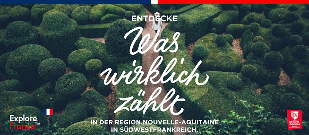 Entdecke Was Wirklich Zaehlt in der Region Nouvelle-Aquitaine in ...