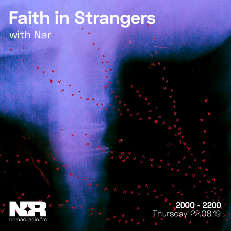 Faith In Strangers Nomad Radio - 