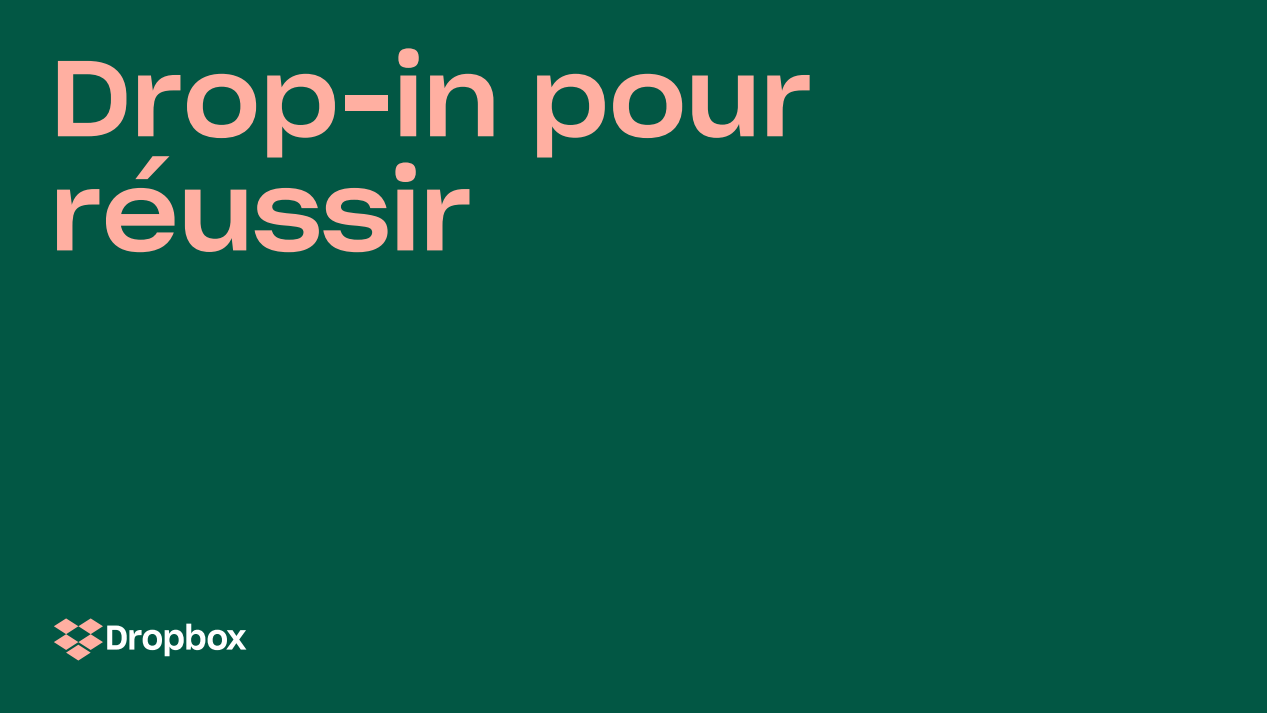 Drop-in for success - French