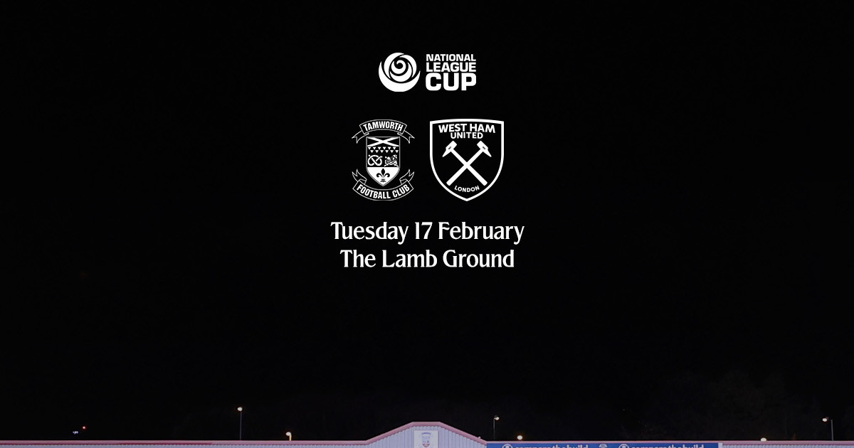U21s to face Tamworth in National League Cup semi-finals - West Ham United ...