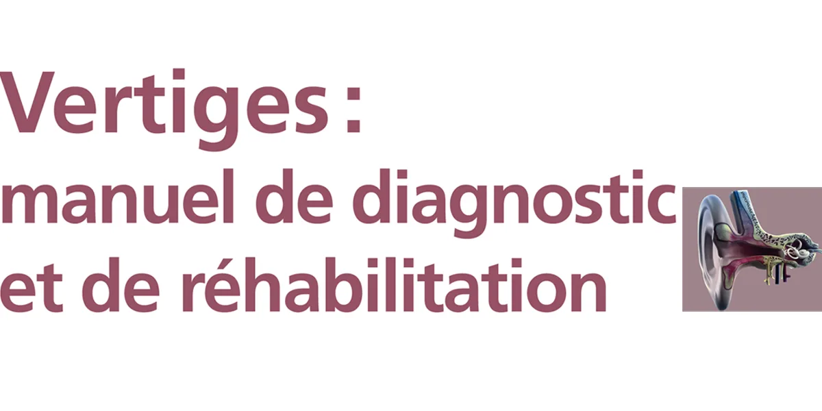 Diagnostic et Réhabilitation du SAOS et des Vertiges - Manuel 3ème Édition