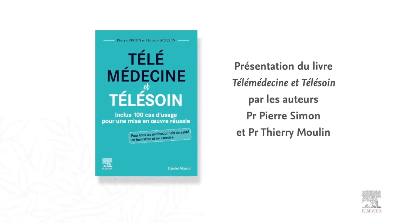 Présentation du livre Télémédecine et Télésoin par les auteurs