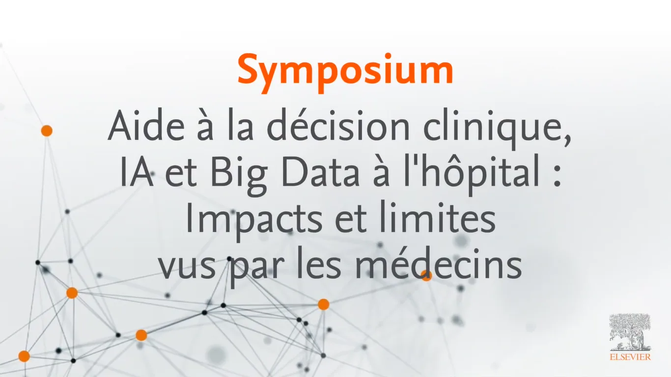 Symposium : Aide à la décision clinique, IA et Big Data à l’hôpital