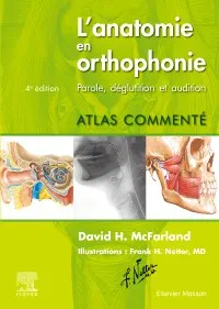 L'anatomie en orthophonie Parole, déglutition et audition