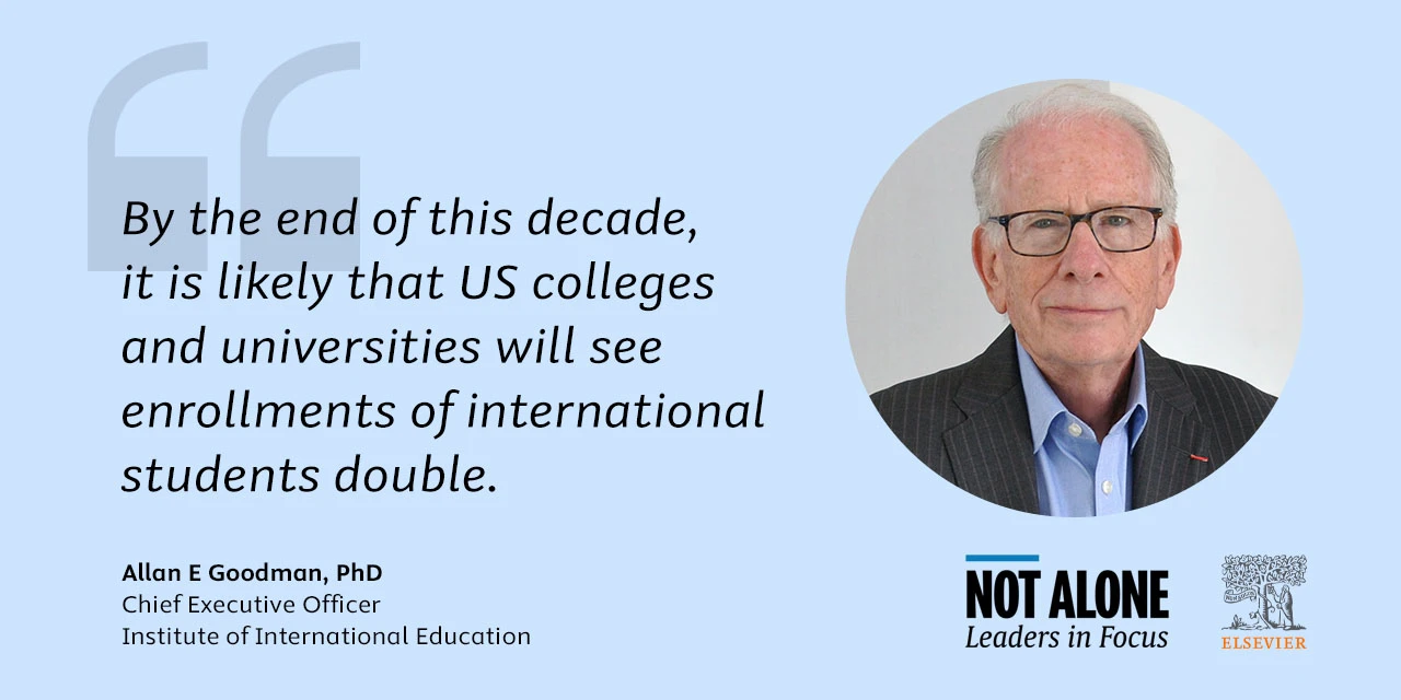 Quote by Allan E Goodman, CEO of the Institute of International Education: "By the end of this decade, it is likely that US colleges and universities will see enrollments of international students double."