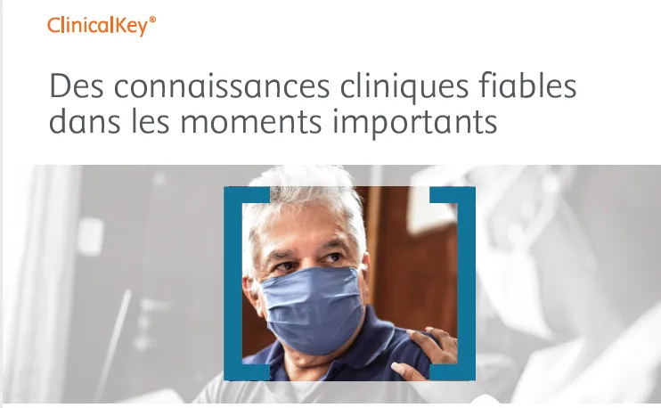 Des connaissances cliniques fiables dans les moments qui comptent