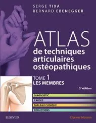 Atlas de techniques articulaires ostéopathiques - Tome 1 Les membres