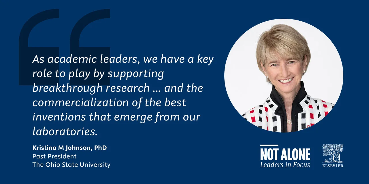 Quote card for Kristina M Johnson, PhD, Past President of Ohio State University: "As academic leaders, we have a key role to play by supporting breakthrough research  ... and the commercialization of the best inventions that emerge from our laboratories."