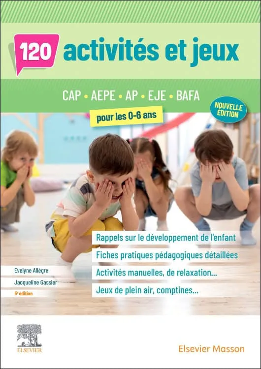 120 activités et jeux pour les 0-6 ans