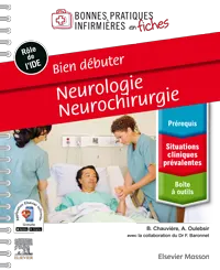 BIEN DÉBUTER - NEUROLOGIE - NEUROCHIRURGIE