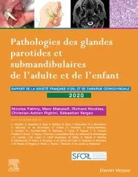 Pathologies des glandes parotides et submandibulaires de l-adulte et de l-enfant