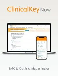 ClinicalKey Now - EMC & Outils Cliniques Inclus