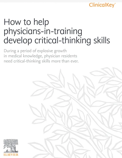 How to help physicians-in-training develop critical-thinking skills