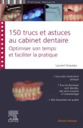 150 trucs et astuces pour le chirurgien-dentiste