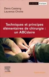 Techniques et principes élémentaires de chirurgie - un ABCdaire