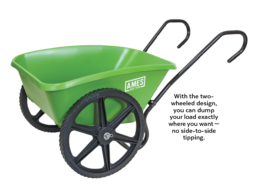 Two-wheeled cart AMES: With the two-wheeled design, you can dump your load exactly where you want — no side-to-side tipping.