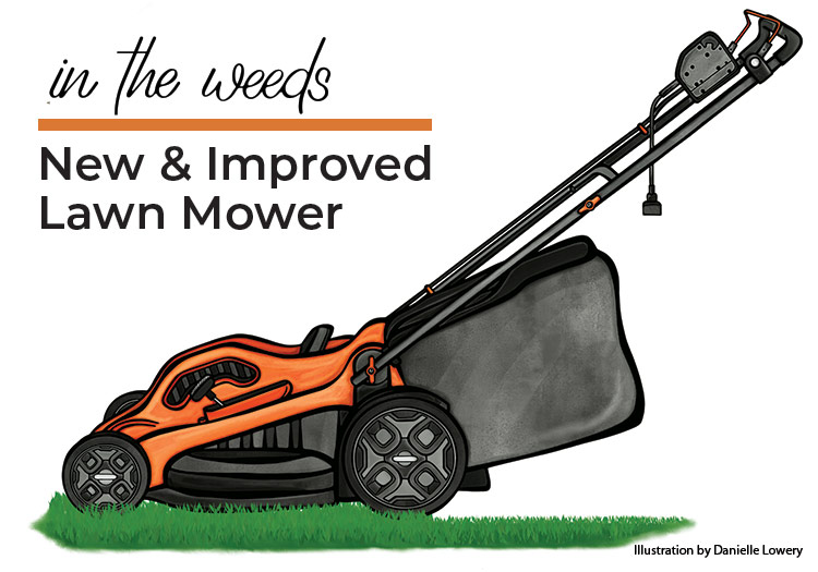 In the Weeds New & Improved mower Electric Lawnmower